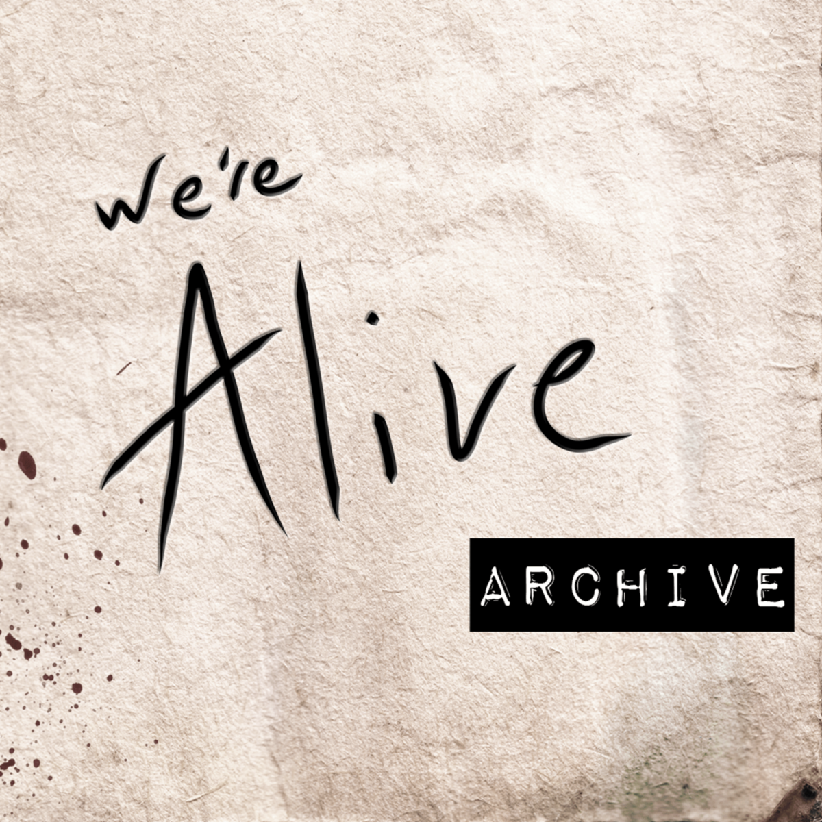 Archive We're Alive: Archive